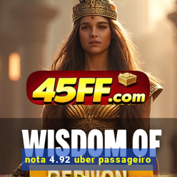 nota 4.92 uber passageiro